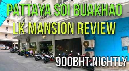 GREAT LOCATION SOI BUAKHAO PATTAYA LK MANSION HOTEL HIGH SEASON FULL REVIEW - 900BHT PER NIGHT