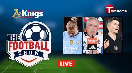 Live | The Football Show | Talk Show | Football | Football Analyst | T Sports