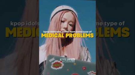 idols who have medical problems || #trending #kpop #new #fyp #viral #enhypen #reaction @kyujified