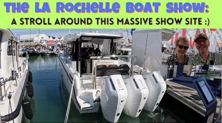 The La Rochelle Boat Show - a stroll around the HUGE show site :))