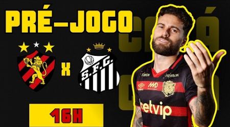 SPORT X SANTOS | BRASILEIRÃO SÉRIE B 2024 | PRÉ-JOGO | CAST FC