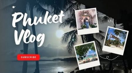 Trip to Phuket | Thailand Dairies | Beach Life