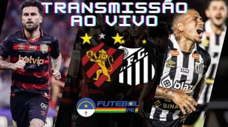 AO VIVO E DE GRAÇA SPORT X SANTOS | DIRETO DA ILHA DO RETIRO | SERIE B 2024 | 38ª RODADA