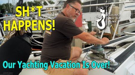 Boat Repairs End Our Yachting Vacation!