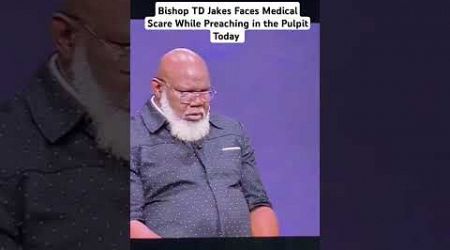 Bishop TD Jakes Faces Medical Emergency While Preaching in the Pulpit. Prayers up #tdjakes 