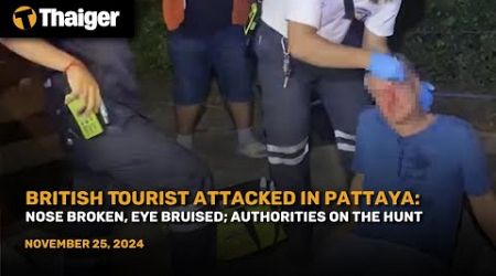 Thailand News : British Tourist Attacked in Pattaya