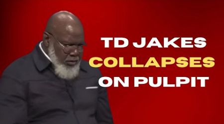 Wrath of God? Watch as TD Jakes suffers medical emergency during Sunday sermon