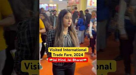 Visited International Trade Fare 2024