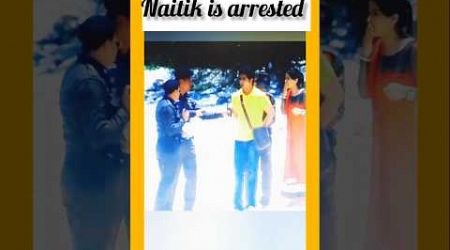 Naitik is arrested in Bangkok||naitik is arrest||yrkkh#yrkkh#akshara#naitik