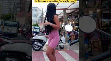 Is Pattaya a paradise for single men? #shorts #pattaya #beautifulgirl