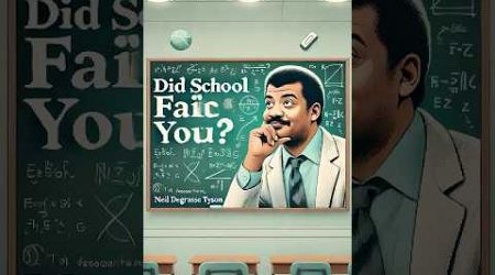 Neil deGrasse Tyson on Did School Fail You? #neildegrassetyson #education