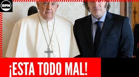 ¡El papa Francisco furioso con Javier Milei!