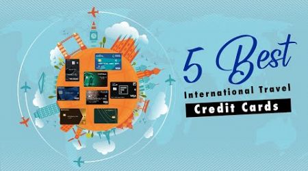 Best Credit Cards for International Travel 2024 | Travel Credit Card | Top 5 Picks with #benefits