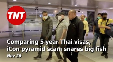 Five year Thai visas compared, iCon pyramid scam snares big fish - Nov 26