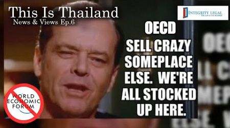 This Is Thailand! Sell Crazy Somewhere Else OECD &amp; Tax Invaders