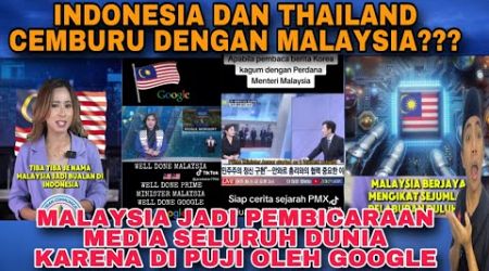 PATUTLAH INDONESIA DAN THAILAND CEMBURU DENGAN MALAYSIA ⁉️ternyata Google memuji Malaysia