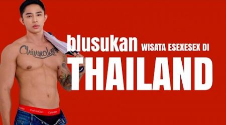 BLUSUKAN ESEXESEX DI THAILAND || EPISODE 45