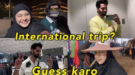 Guess karo aap hamari International trip kaha hogi?