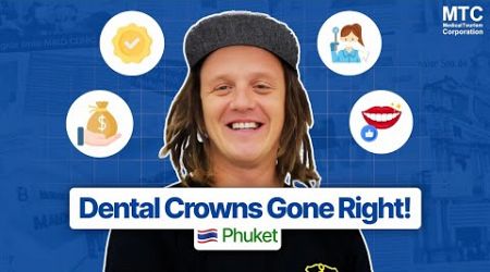 Dental Crowns in Phuket: 4 Reasons This Australian Got Dental Work in Thailand