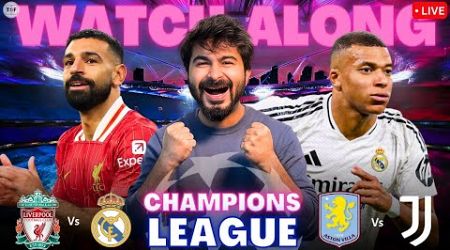 Liverpool v Real Madrid | Aston Villa v Juventus LIVE Score | Watchalong &amp; Reaction UCL LIVE 24/25