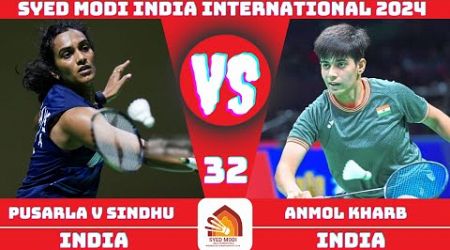 Pusarla V SINDHU (IND) VS (IND) Anmol KHARB | Syed modi India international Badminton 2024 | R32