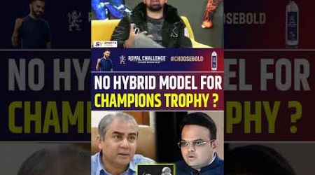 NO HYBRID MODEL FOR CHAMPIONS TROPHY ? #championstrophy #indvspak