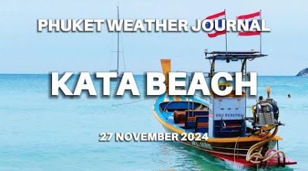 Kata Beach, Phuket weather journal, Thailand, 27 November 2024