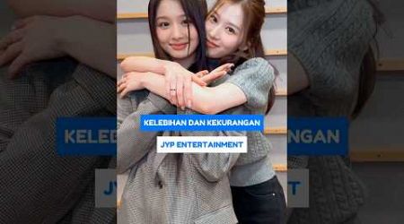 KELEBIHAN DAN KEKURANGAN JYP ENTERTAINMENT #SHORTS #KPOP #IDOL #KPOSTID #JYP #JYPENTERTAINMENT