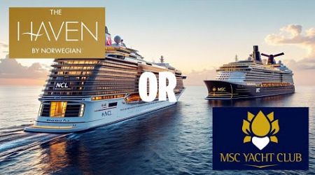 NCL Viva Haven vs MSC Yacht Club