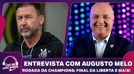 ENTREVISTA COM AUGUSTO MELO, PRESIDENTE DO CORINTHIANS, AO VIVO! RODADA DA CHAMPIONS E MAIS!