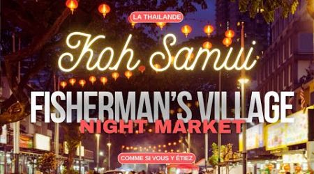 #kohsamui Thaïlande : Fisherman’s Village Night Market comme si vous y étiez !