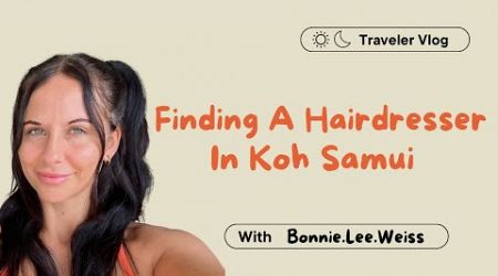 Finding A Hairdresser In Koh Samui (Thailand)