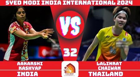 Lalinrat CHAIWAN (THA) vs (IND) Aakarshi KASHYAP | Syed modi India international Badminton 2024