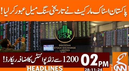 Positive Trends in Pakistan Stock Exchange | News Headlines | 02 PM | 28 November 2024 | GNN