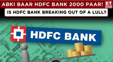 Tracking Trends | HDFC Bank Near Life Highs, Experts Analyze The Stock&#39;s Journey &amp; Breakout | ET Now