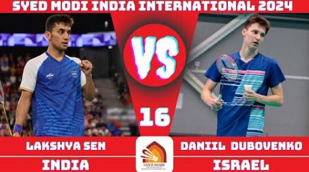 Lakshya SEN (IND) vs (ISR) Daniil DUBOVENKO | Syed modi India international Badminton 2024 | R16