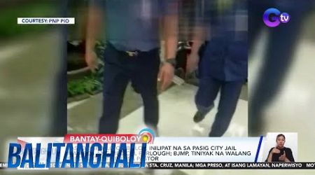 Pastor Apollo Quiboloy, inilipat na sa Pasig City jail matapos ang medical furlough...| Balitanghali