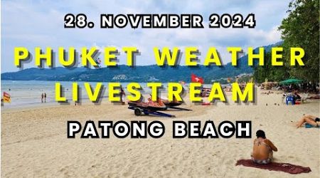 Phuket Weather Live: Patong Beach 28th November 2024