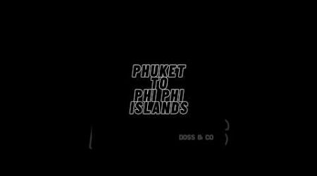 Phuket to Phi Phi islands | Doss &amp; Co | Thailand Trip &#39;24 | Phi Phi | Krabi | Island tour