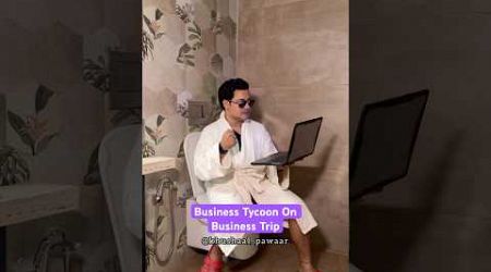 Business Tycoon On Business Trip | #businessman #moneymindset #funnyshorts #khushaalpawaar