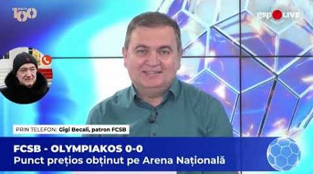 Gigi Becali, EXCLUSIV după FCSB - Olympiakos 0-0: „Am răspunsul dacă suntem echipă mare sau nu”