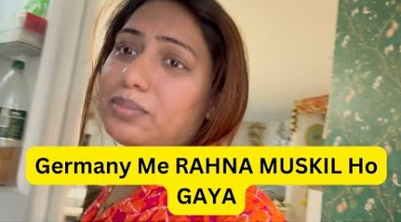 Germany Me RAHNA MUSKIL Ho GAYA | Smita Germany Vlogs | Indian Lifestyle Vlogger