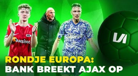 Ajax moet zich zorgen maken &amp; AZ doet zichzelf tekort | Rondje Europa