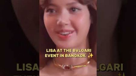 Lisa at bvlgari event in Bangkok ✨#blackpink #lalisa #lisa #shorts