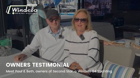 Owners Testimonial Meet Beth &amp; Paul owners of Second Star, a Windelo 54 Yachting