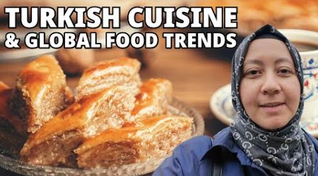 Turkish Cuisine &amp; Global Food Trends: Highlights from Istanbul’s Top Gastronomy Event