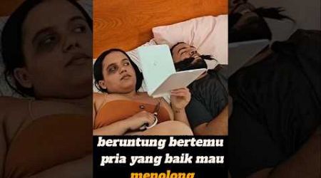 Beruntung ketemu pria yang baik,mau menolong.#popular #shorts #short #shortvideo #trending