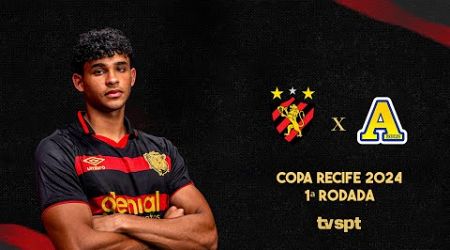 AO VIVO E COM IMAGENS: SPORT X ALIANÇA-AL | COPA RECIFE 2024