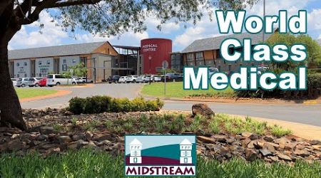 Midstream - World class medical facilities.