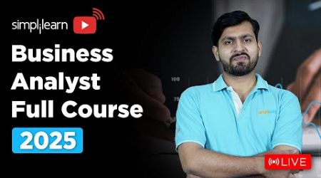 Business Analyst Full Course 2025 | Business Analyst Tutorial For Beginners | Simplilearn